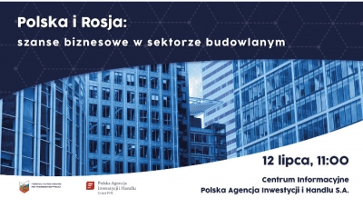 Polska i Rosja: szanse biznesowe w sektorze budowlanym